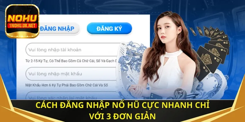Cách đăng nhập nổ hũ cực nhanh chỉ với 3 đơn giản
